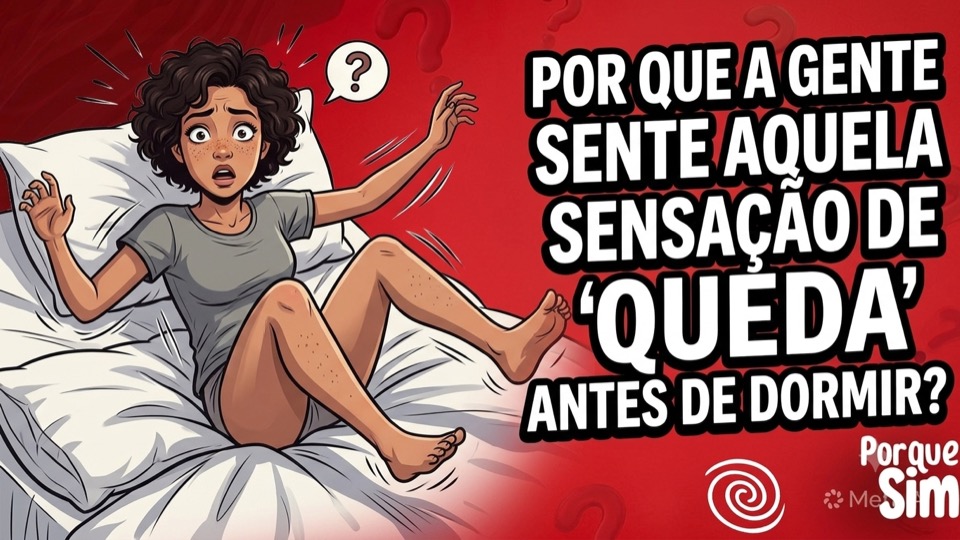 Por que a gente sente aquela sensação de queda antes de dormir?